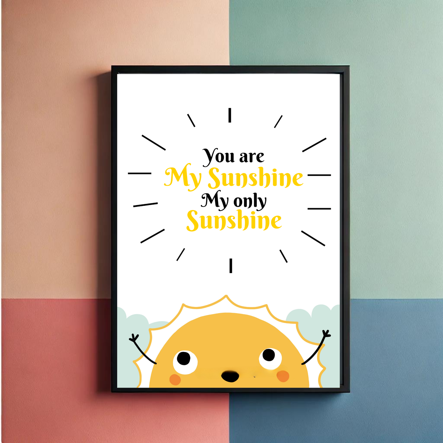 You are my Sunshine Wall Art Poster