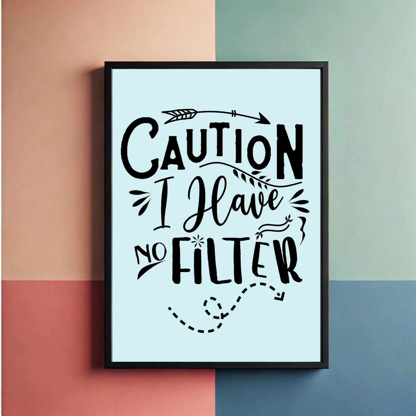 No Filter Wall Art Poster