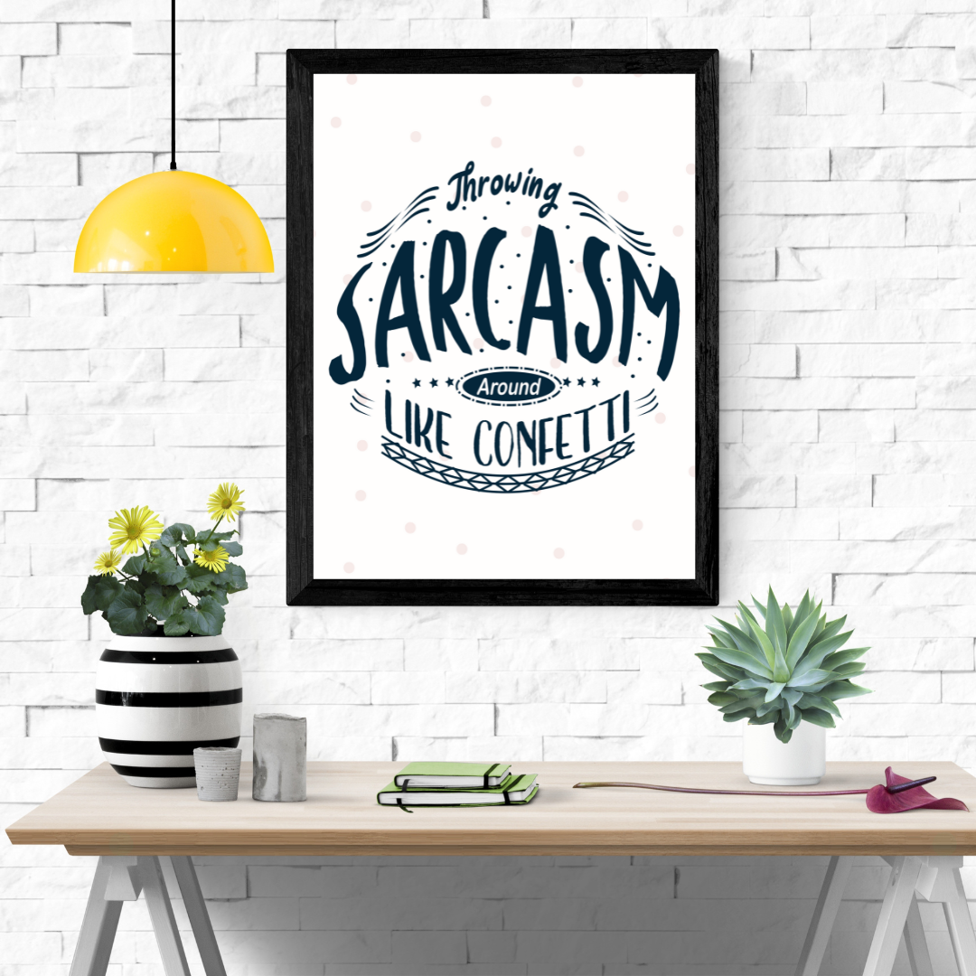 Throwing Sarcasm Wall Art Poster