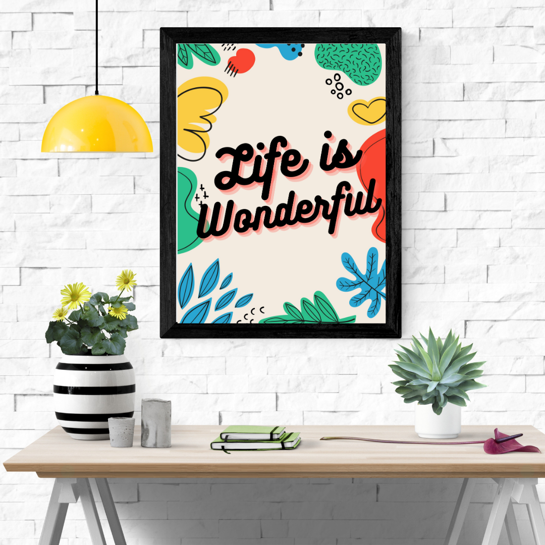 Life Is Wonderful Wall Art Poster