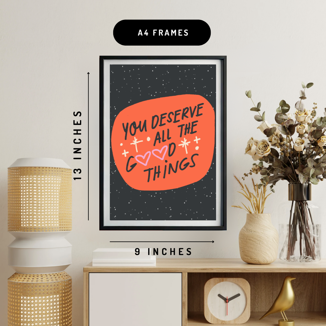 You Deserve Good Wall Art Poster