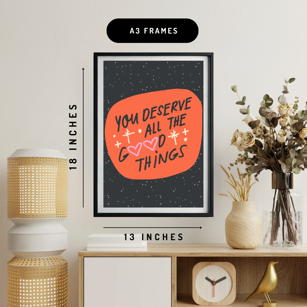 You Deserve Good Wall Art Poster