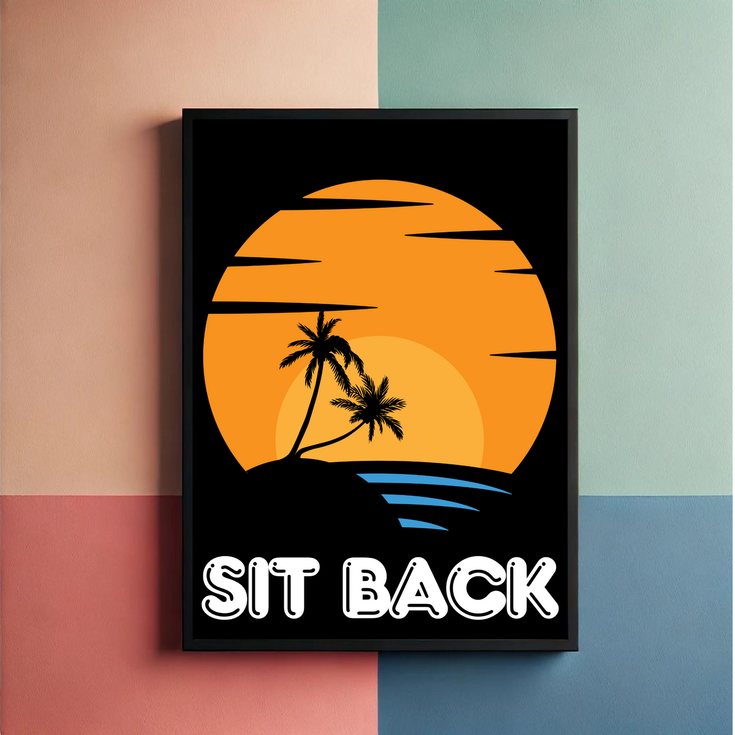 Sit Back And Relax Wall Art Posters