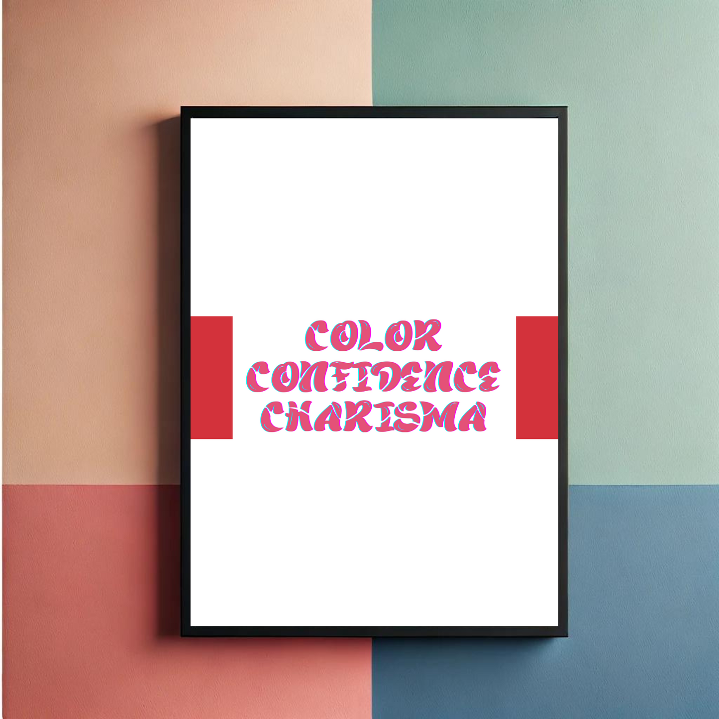 Color Confidence Charisma Wall Art Posters