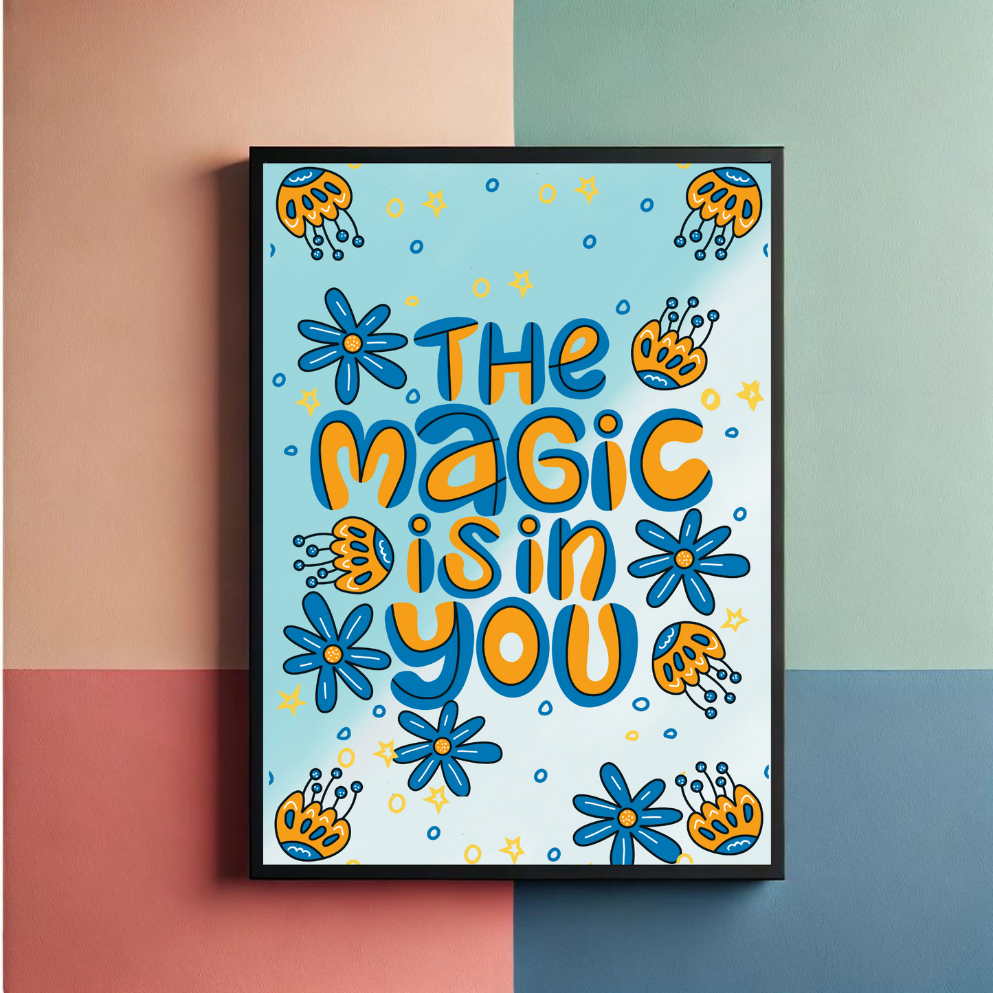 Magic Is In You Wall Art Poster