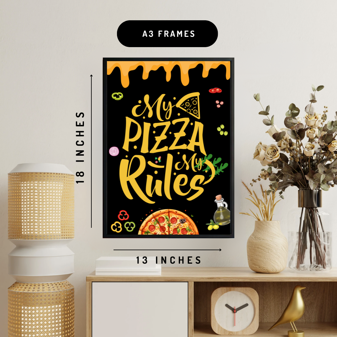 My Pizza My Rules Wall Art Posters