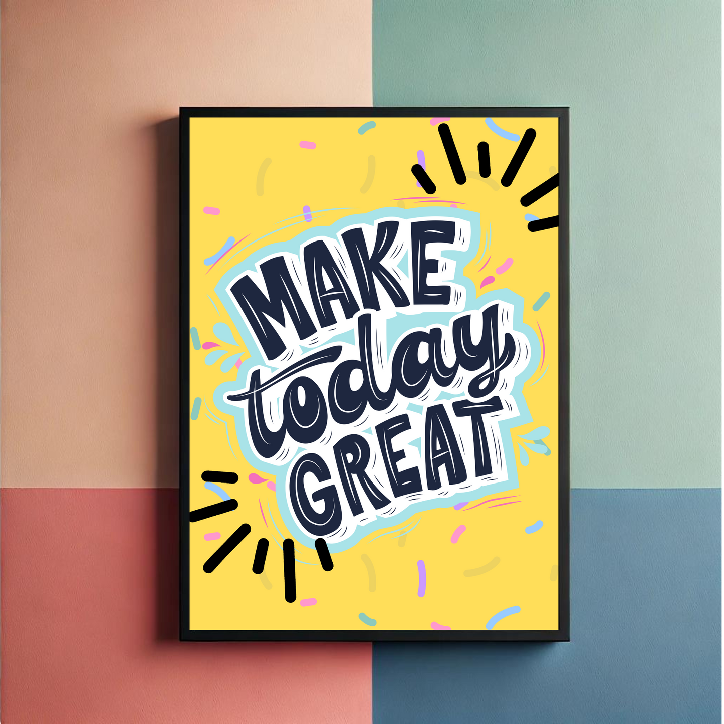 Make Great Today Wall Art Posters