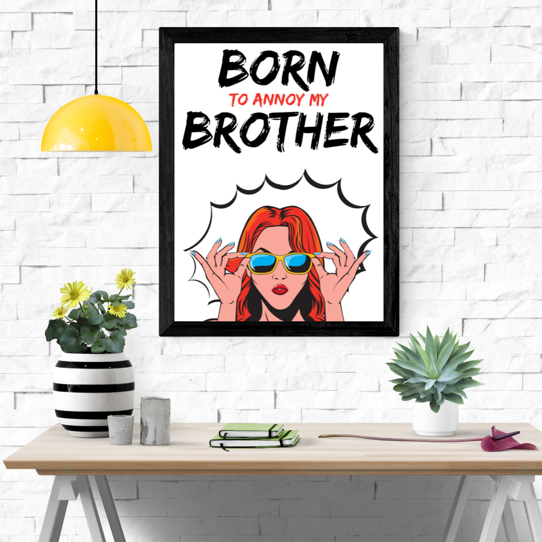 Born To Annoy Brother Wall Art Poster