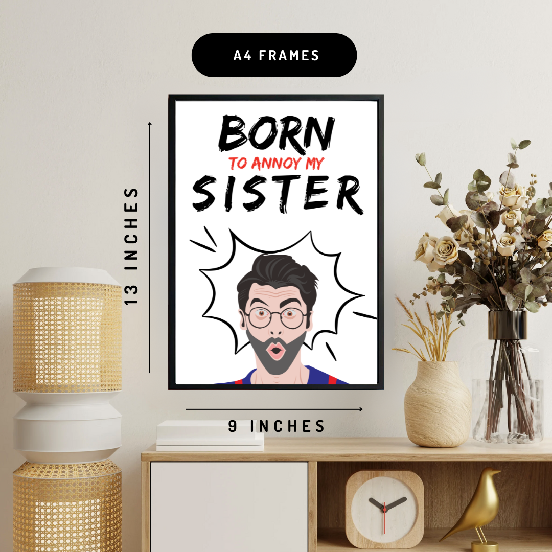 Born To Annoy Sister Wall Art Poster