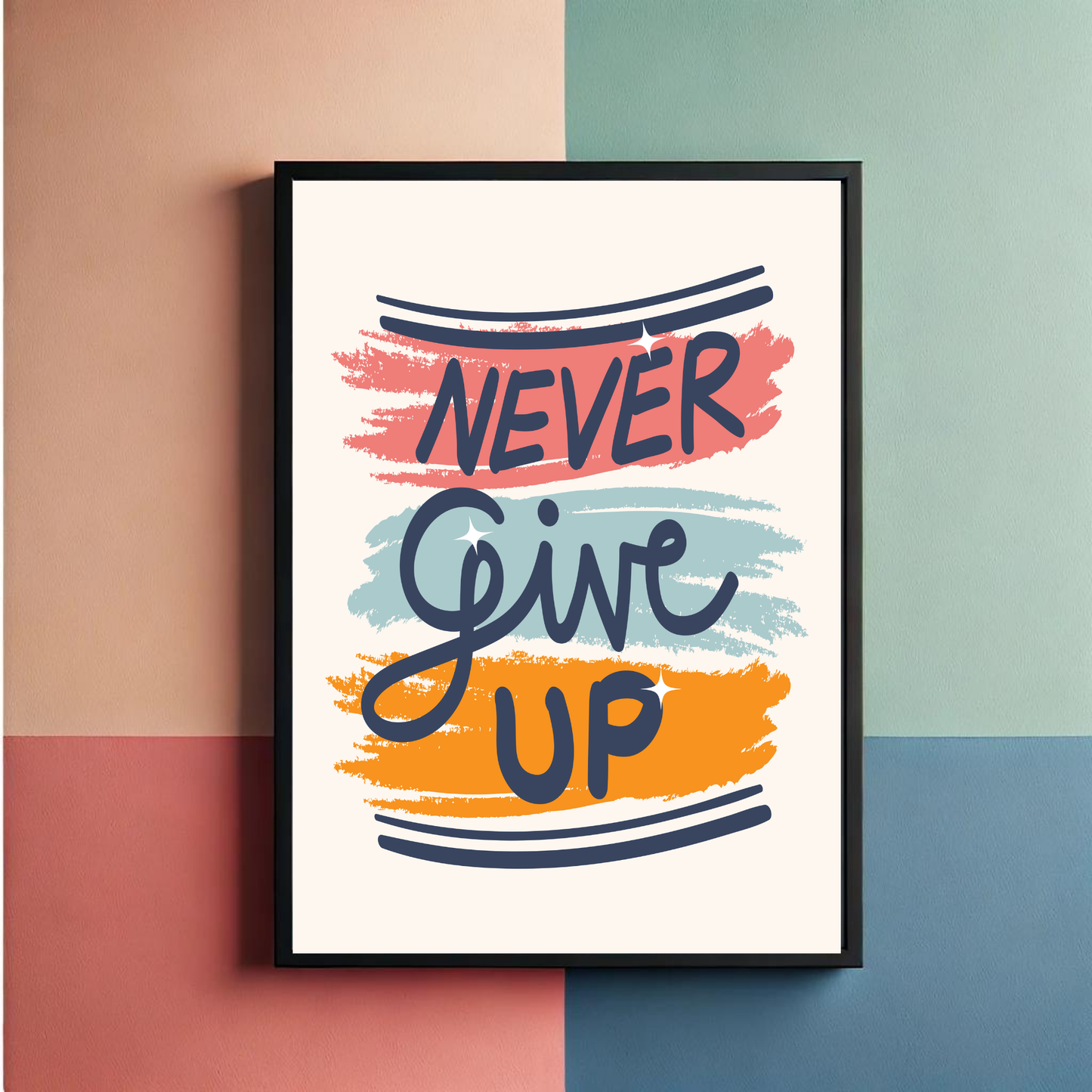 Never Give Up Wall Art Poster
