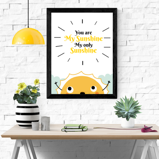 You are my Sunshine Wall Art Poster