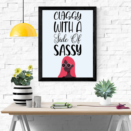 Classy And Sassy Wall Art Poster