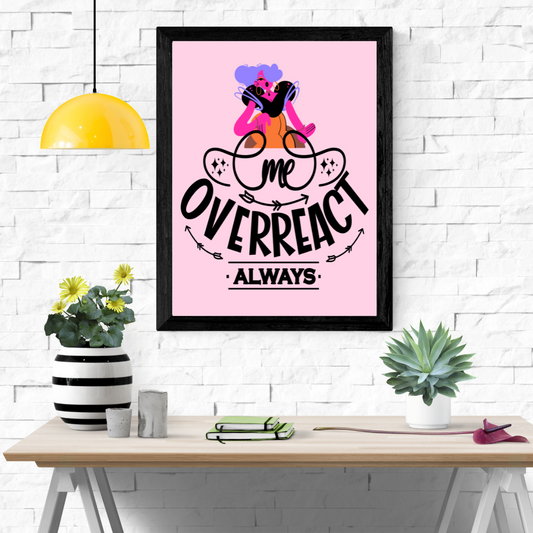 Overreact Wall Art Poster