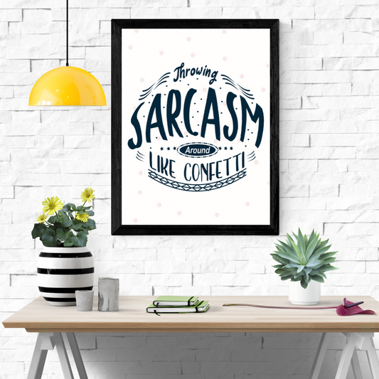 Throwing Sarcasm Wall Art Poster