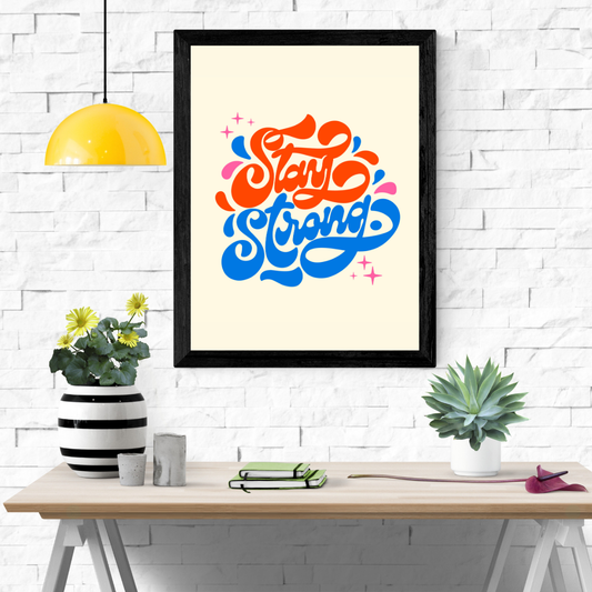 Stay Strong Wall Art Poster