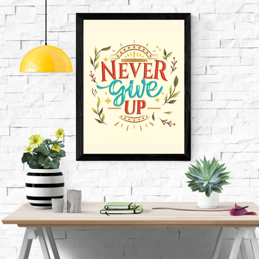 Never Give Up Wall Art Poster