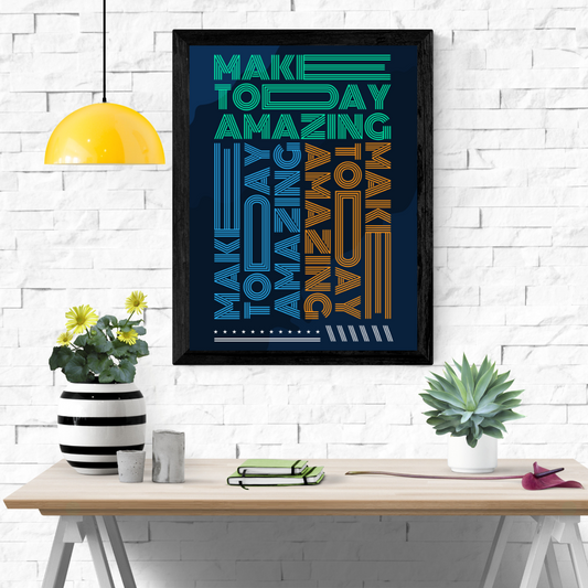 Make Today Amazing Wall Art Poster