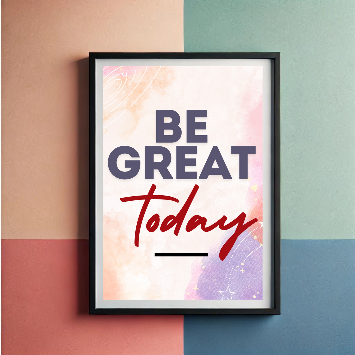 Be Great Today Wall Art Poster