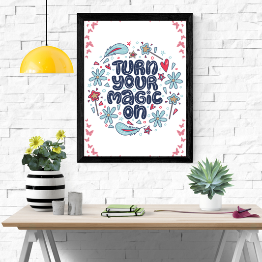 Turn Your Magic On Wall Art Poster