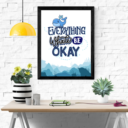 Everything Will Be Okay Wall Art Poster