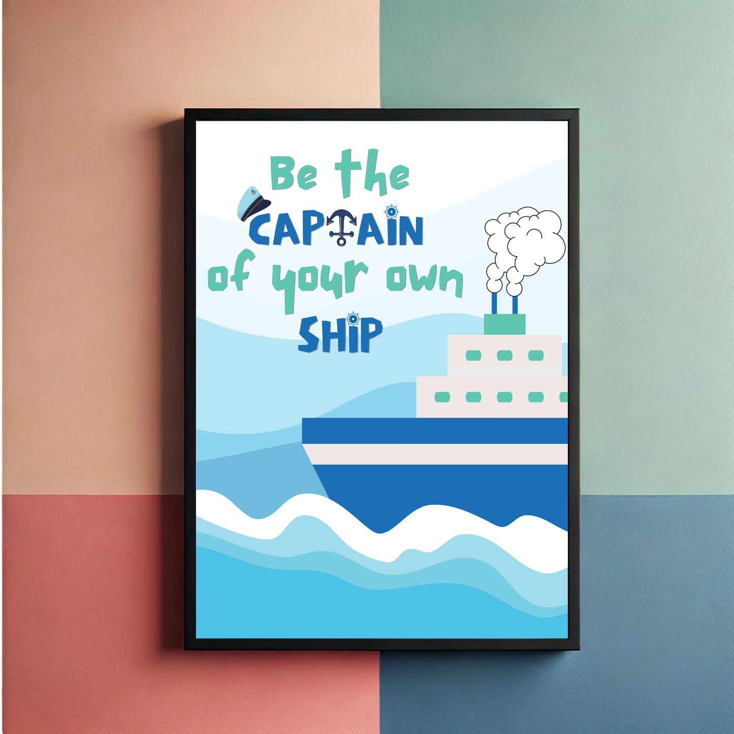 Be Your Own Captain Wall Art Poster