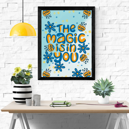 Magic Is In You Wall Art Poster