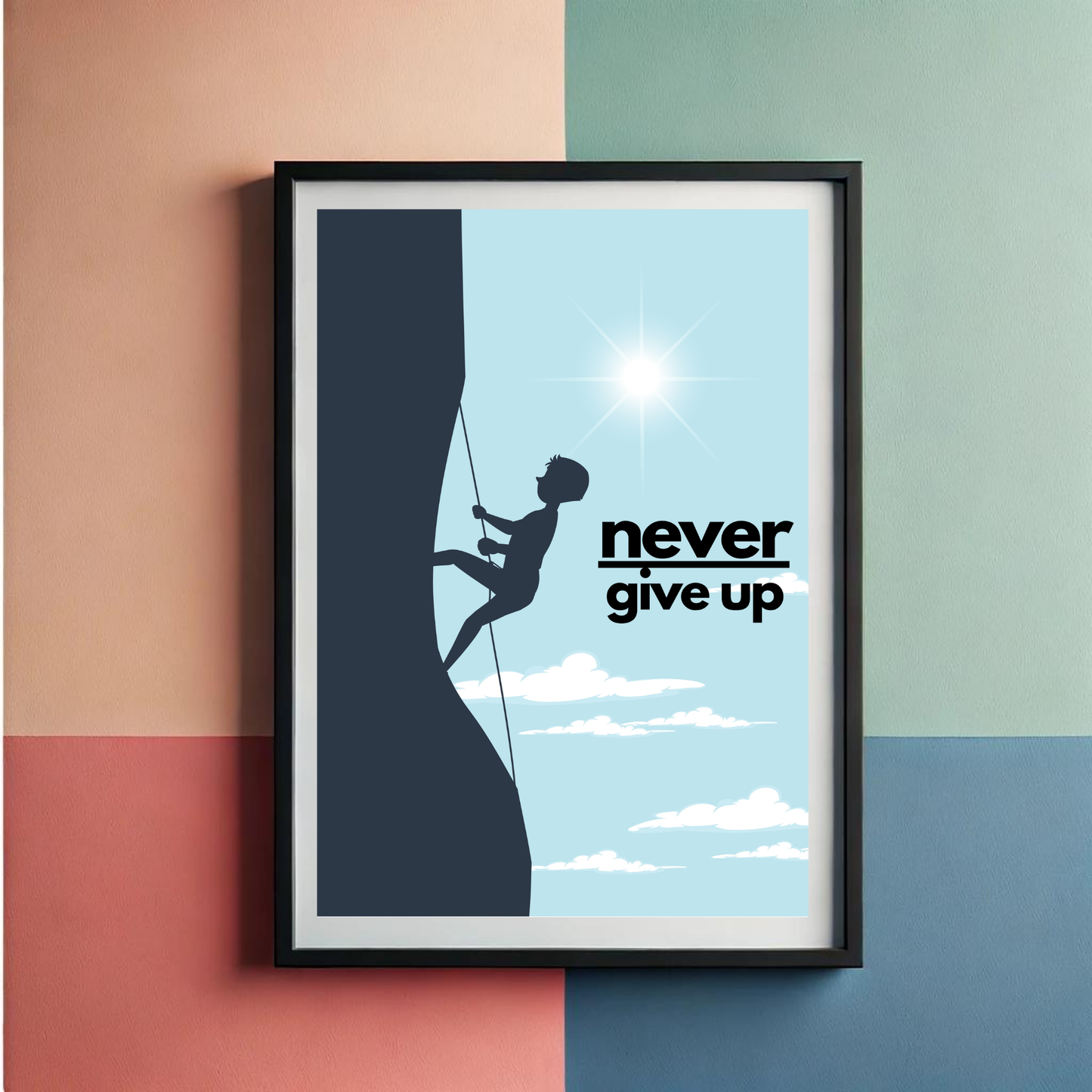 Never Give Up & Climb High Wall Art Poster