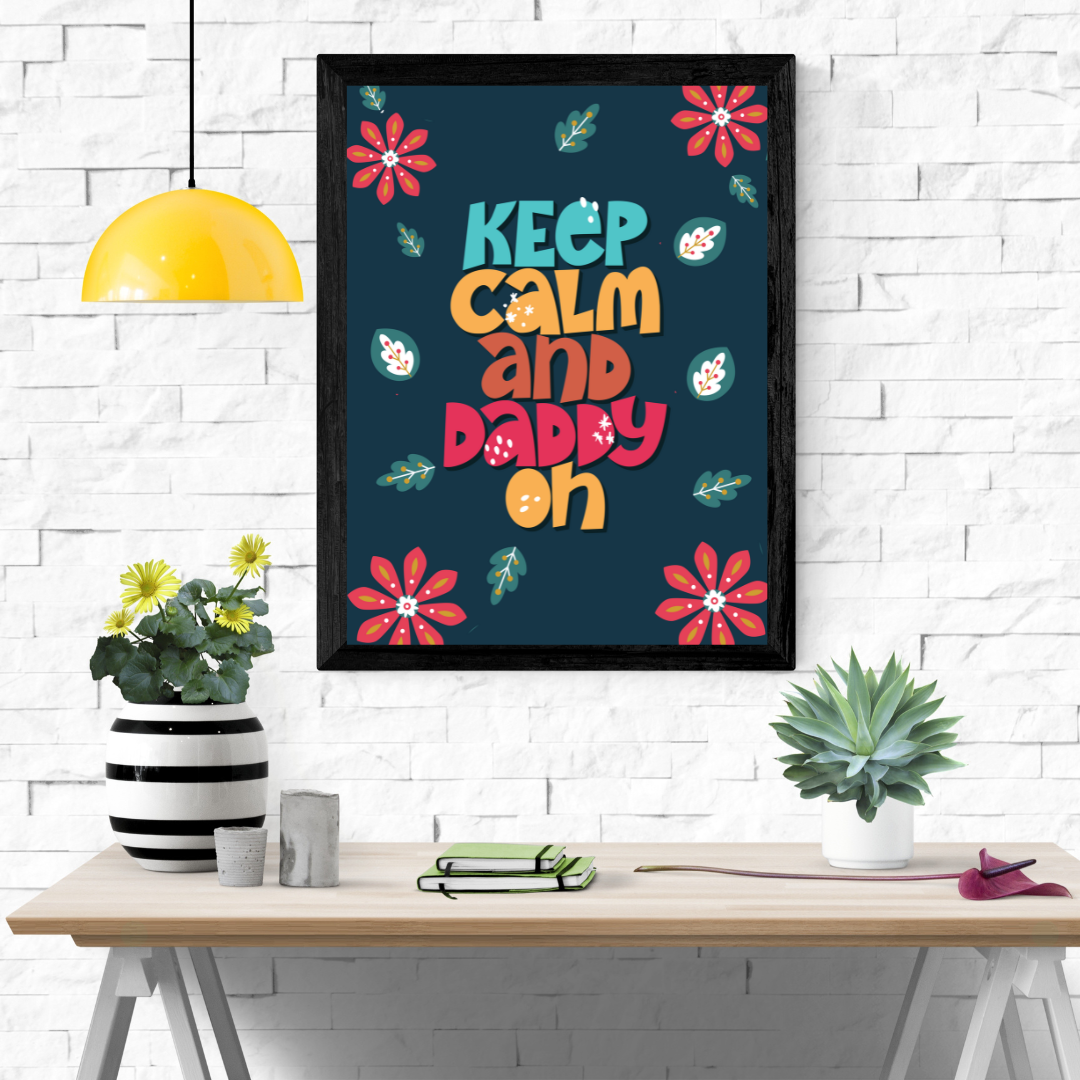 Keep Calm Daddy Wall Art Poster
