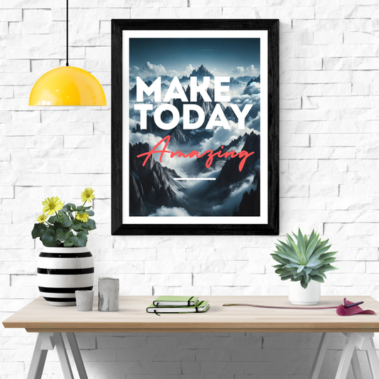 Make Today Amazing Wall Art Poster