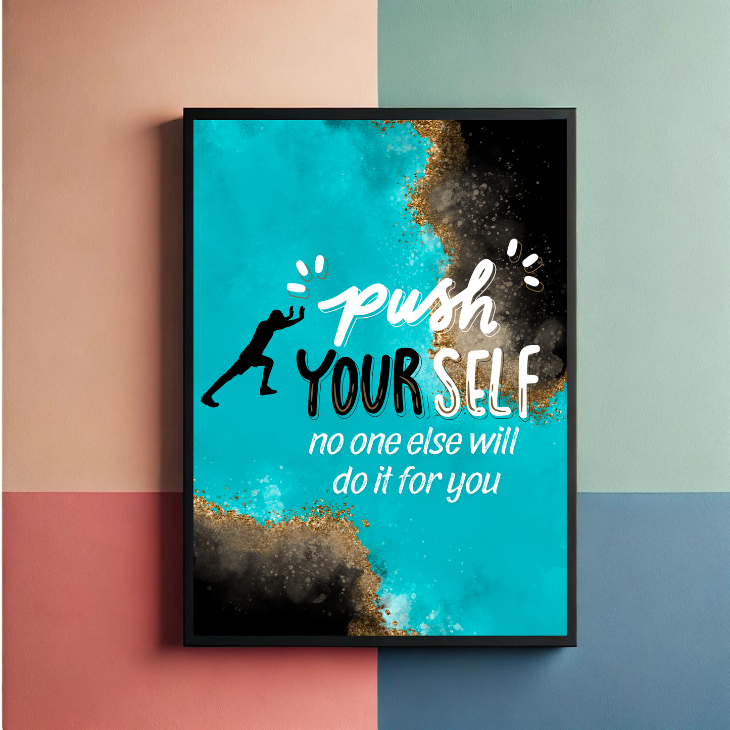 Push Yourself Wall Art Poster