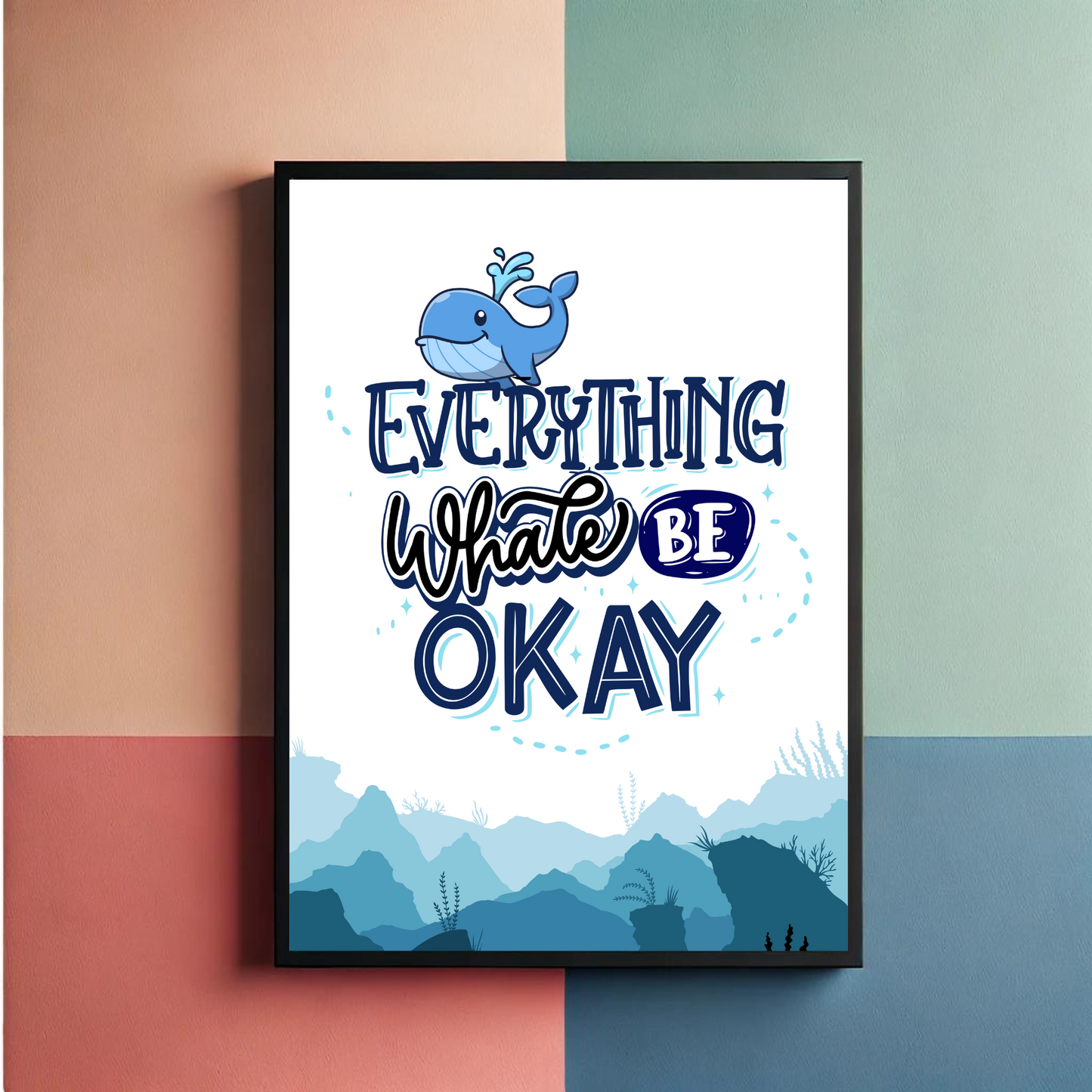Everything Will Be Okay Wall Art Poster