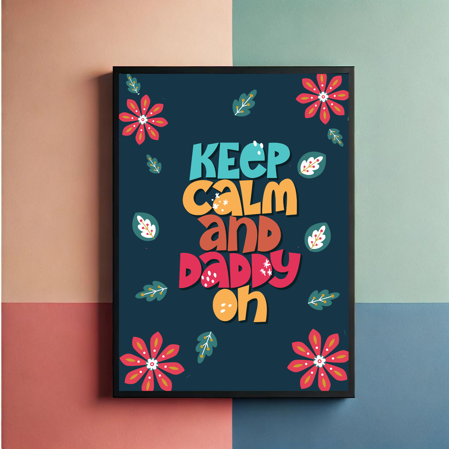 Keep Calm Daddy Wall Art Poster